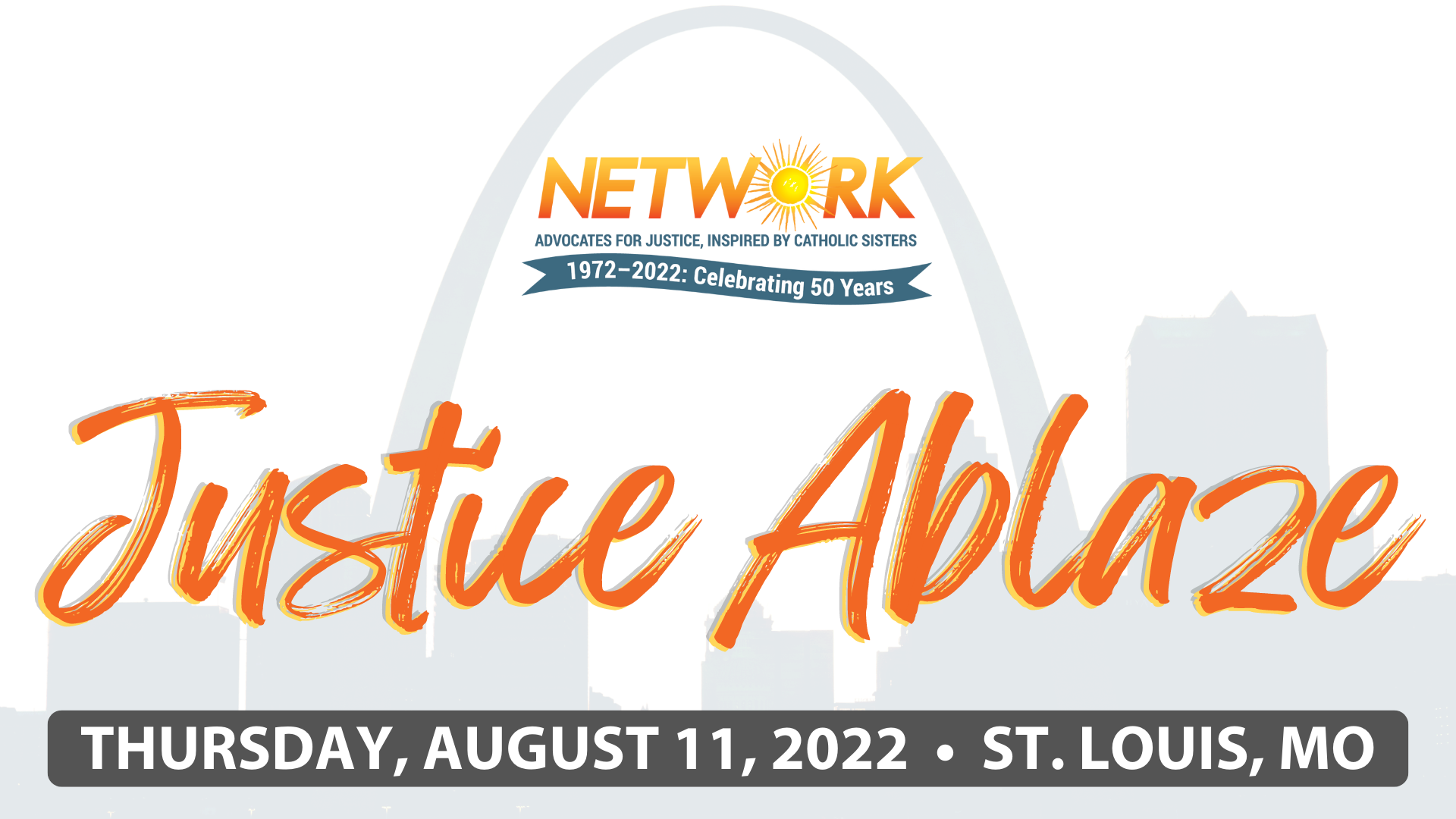 NETWORK Lobby Will Celebrate 50 Years of Work to Make Federal Policy that Works for Everybody with a Cocktail Party in St. Louis on Thursday, August 11, 2022 - Justice Ablaze St. Louis