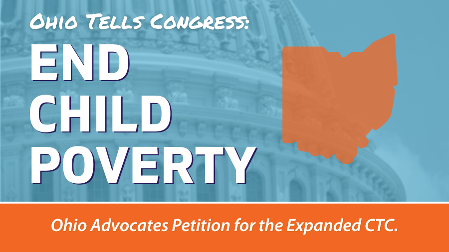 Ohio Advocates for the Expanded Child Tax Credit. Read the Signed Letter to Senator Schumer Calling for Policy that Helps End Child Poverty.