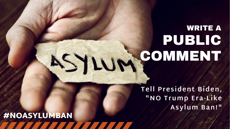 Write a Public Comment to Oppose the Proposed Biden Asylum Ban