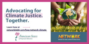 The Franciscan Sisters of Perpetual Adoration (FSPA) and NETWORK work together in political ministry for climate justice advocacy
