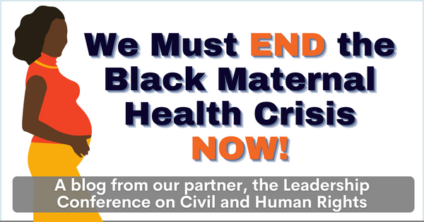 End the Black Maternal Health Care Crisis Now